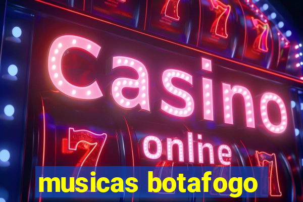 musicas botafogo